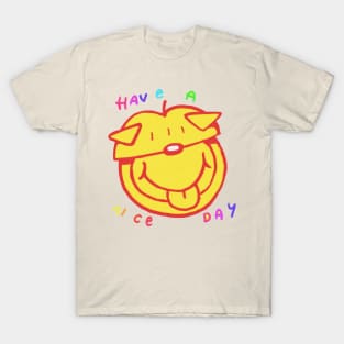 have a nice day T-Shirt